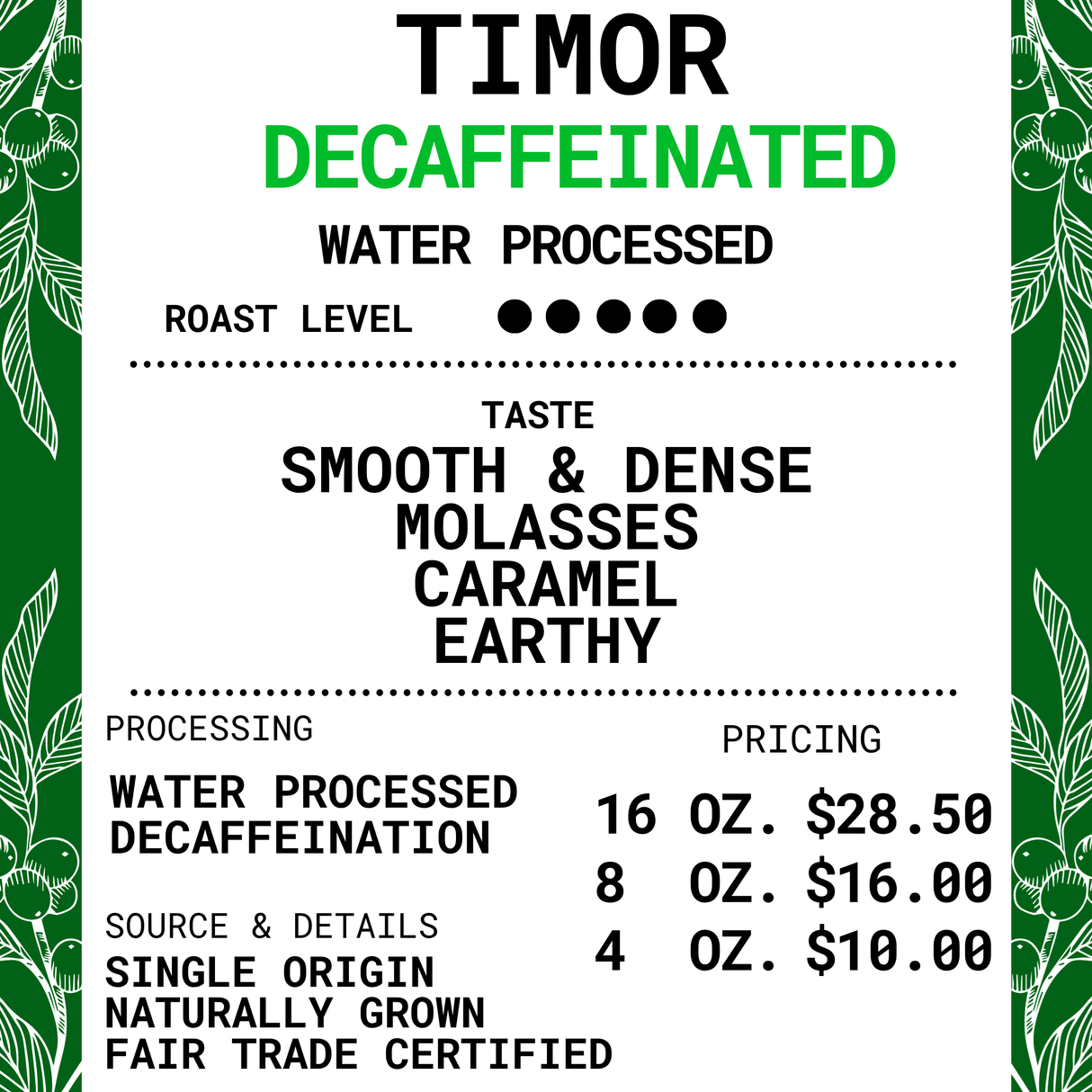 Decaffeinated Timor - Select Water Process - Dark Roast