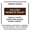 Fig Leaf Reserve Roast